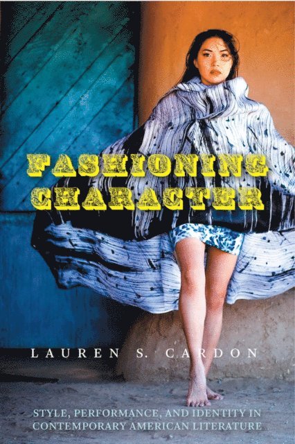 Lauren S. Cardon - Fashioning Character, E-bok