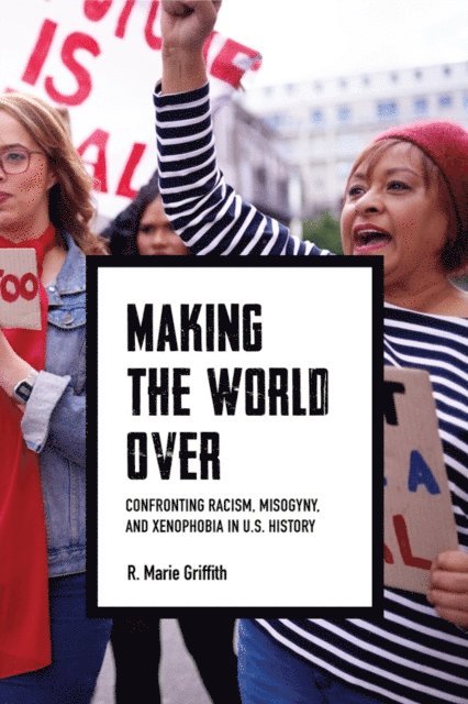 R. Marie Griffith - Making the World Over, E-bok