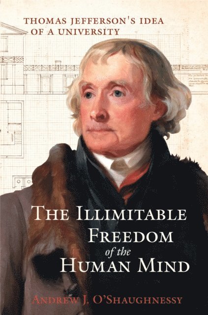 Andrew J. O'Shaughnessy - Illimitable Freedom of the Human Mind, E-bok