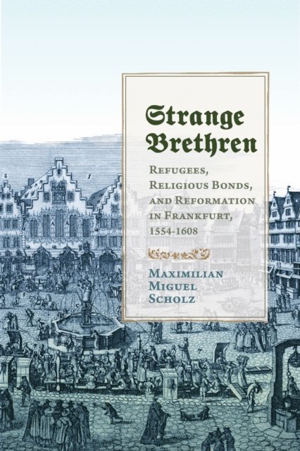 Maximilian Miguel Scholz - Strange Brethren, E-bok