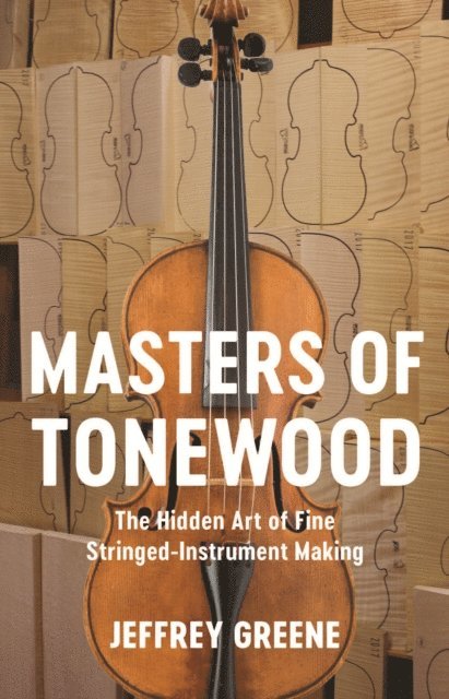 Jeffrey Greene - Masters of Tonewood, E-bok