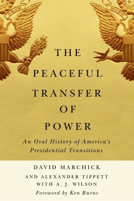 A. J. Wilson, Alexander Tippett, David Marchick - Peaceful Transfer of Power, E-bok