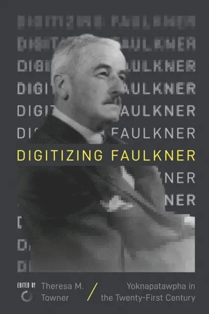 Theresa M. Towner - Digitizing Faulkner, E-bok. Tillgänglighet: Lägg i varukorg