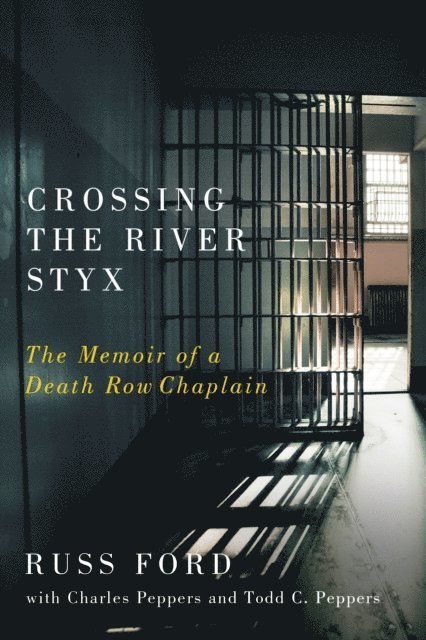 Charles Peppers, Todd C. Peppers, Russell Allen Ford - Crossing the River Styx, E-bok
