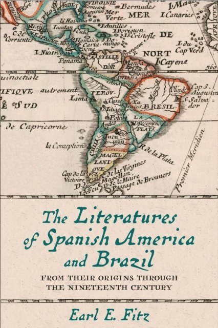 Earl E. Fitz - Literatures of Spanish America and Brazil, E-bok