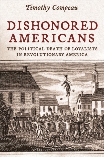 Timothy Compeau - Dishonored Americans, E-bok