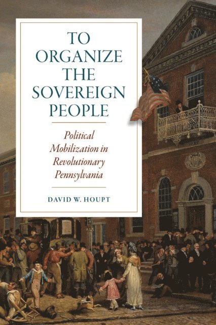 David W. Houpt - To Organize the Sovereign People, E-bok