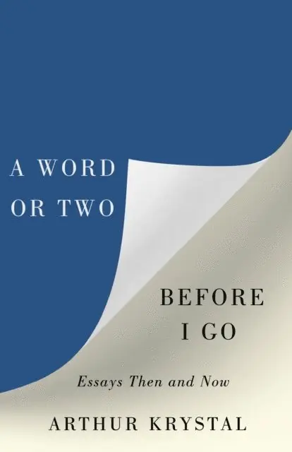 Arthur Krystal - Word or Two Before I Go, E-bok. Tillgänglighet: Lägg i varukorg