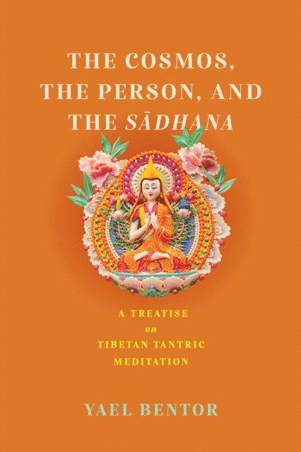 Yael Bentor - Cosmos, the Person, and the Sadhana, E-bok
