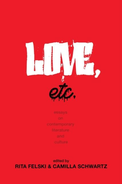 Camilla Schwartz, Rita Felski - Love, Etc., E-bok