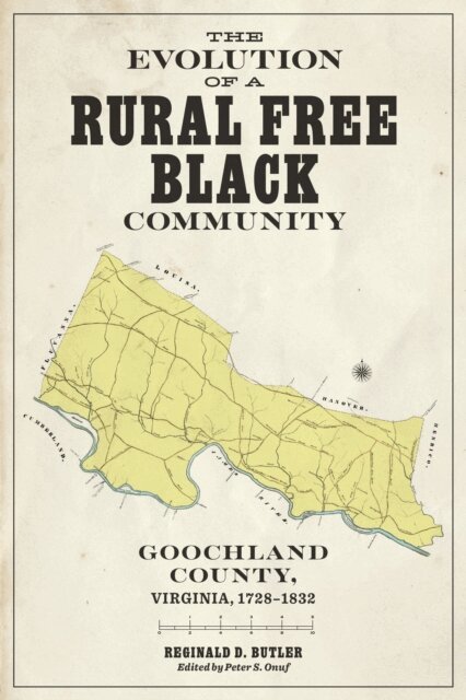 Reginald D. Butler, Peter S. Onuf - Evolution of a Rural Free Black Community, E-bok