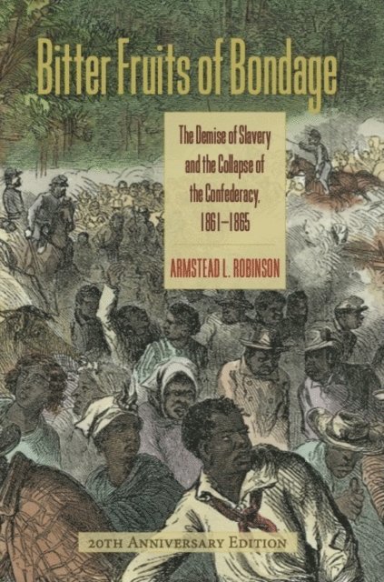 Armstead L. Robinson - Bitter Fruits of Bondage, E-bok