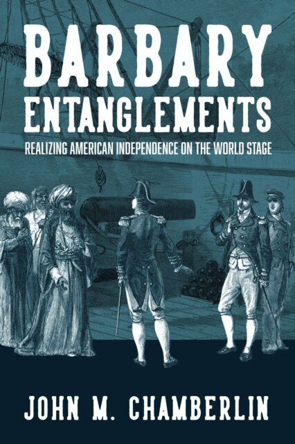 John M. Chamberlin - Barbary Entanglements, E-bok