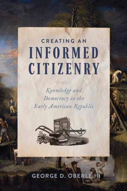 George D. Oberle - Creating an Informed Citizenry, E-bok. Tillgänglighet: Lägg i varukorg