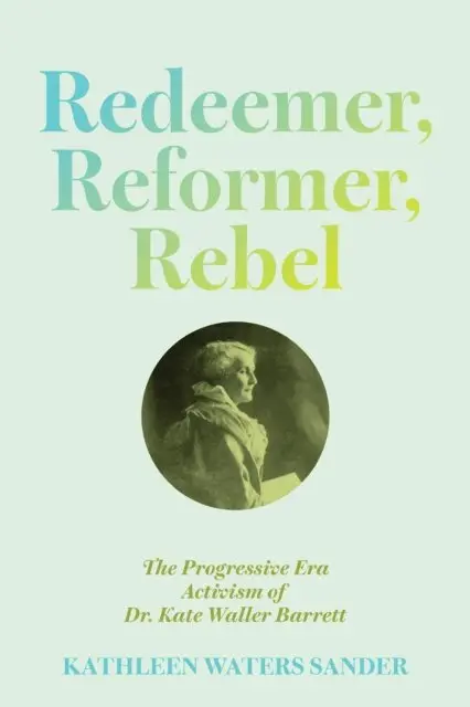 Kathleen Waters Sander - Redeemer, Reformer, Rebel, E-bok. Tillgänglighet: Lägg i varukorg