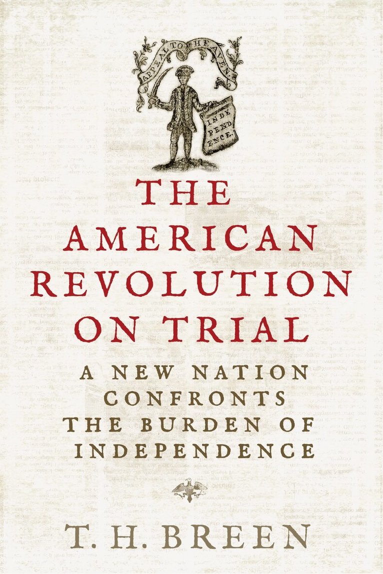Timothy Hall Breen - American Revolution on Trial, Inbunden