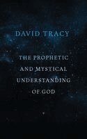 David W. Tracy - Prophetic and Mystical Understanding of God, Häftad. Tillgänglighet: Kommande