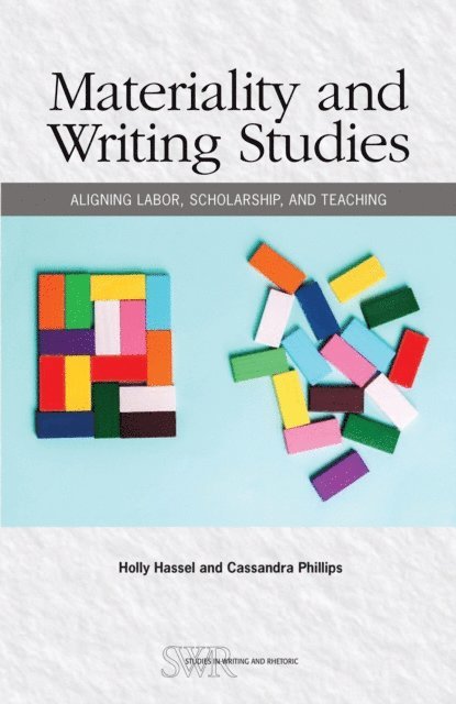 Cassandra Phillips, Holly Hassel - Materiality and Writing Studies, E-bok