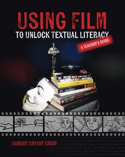 Robert Bryant Crisp - Using Film to Unlock Textual Literacy, E-bok. Tillgänglighet: Lägg i varukorg