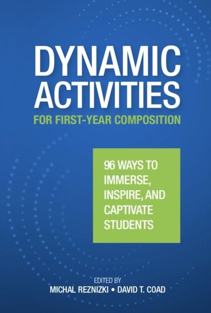 David Coad, Michal Reznizki - Dynamic Activities for First-Year Composition, E-bok