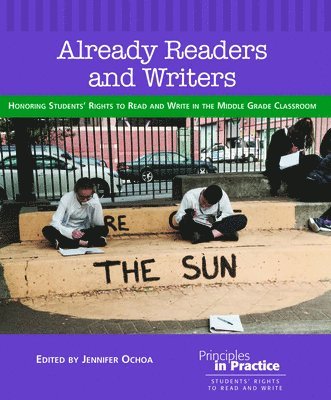 Heather Anderson, Alex Corbitt, Millie Davis, Chad Everett, April Fulstone, Kristin McIlhagga, Carole Mashamesh, Ellen Oh, Linda Rief, Shelly K. Unsicker-Durham, Jennifer Ochoa - Already Readers and Writers, Häftad