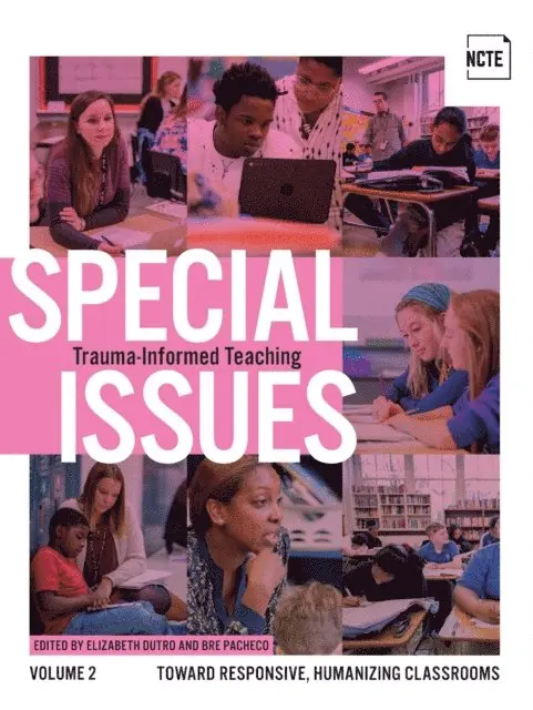 Bre Pacheco, Elizabeth Dutro - Special Issues, Volume 2: Trauma-Informed Teaching, E-bok. Tillgänglighet: Lägg i varukorg