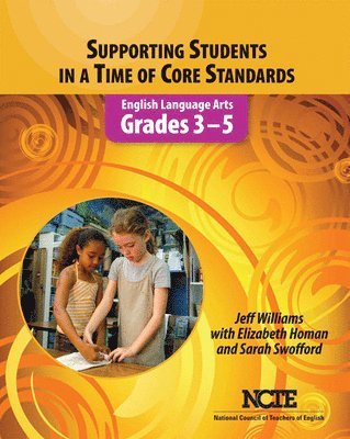 Jeff Williams, Elizabeth Homan, Sarah Swofford - Supporting Students in a Time of Core Standards, Häftad