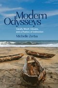 Modern Odysseys: Cavafy, Woolf, Csaire, and a Poetics of Indirection