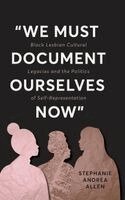 Stephanie Andrea Allen - "We Must Document Ourselves Now", Inbunden