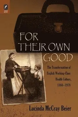 Lucinda McCray Beier - For Their Own Good, Häftad. Tillgänglighet: Lägg i varukorg