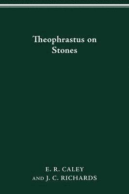 E R Caley, J C Richards - Theophrastus on Stones, Häftad. Tillgänglighet: Lägg i varukorg
