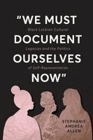 Stephanie Andrea Allen - "We Must Document Ourselves Now", Häftad