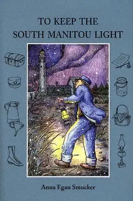 Anna Egan Smucker - To Keep the South Manitou Light, Inbunden. Tillgänglighet: Tillfälligt slut