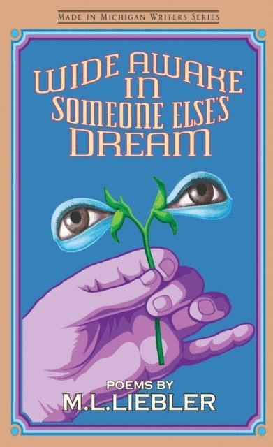 M. L. Liebler - Wide Awake in Someone Else's Dream, E-bok