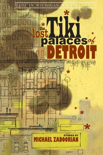 Michael Zadoorian - Lost Tiki Palaces of Detroit, E-bok