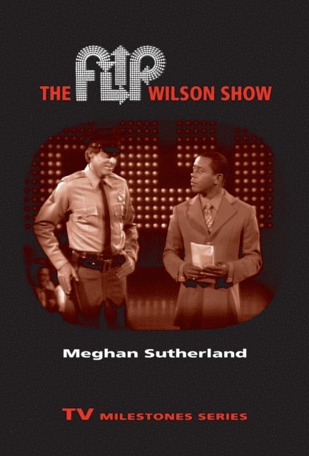 Meghan Sutherland - Flip Wilson Show, E-bok
