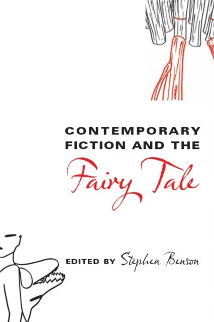 Stephen Benson - Contemporary Fiction and the Fairy Tale, E-bok