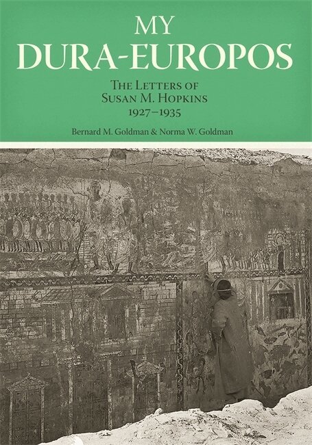 Bernard M. Goldman, Norma W. Goldman - My Dura-Europos, Inbunden