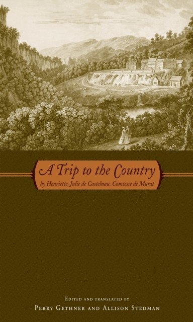 Henriette-Julie de Castelnau, Perry Gethner, Allison Stedman - Trip to the Country, E-bok