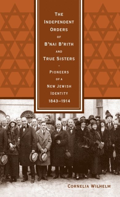 Cornelia Wilhelm - Independent Orders of B'nai B'rith and True Sisters, E-bok