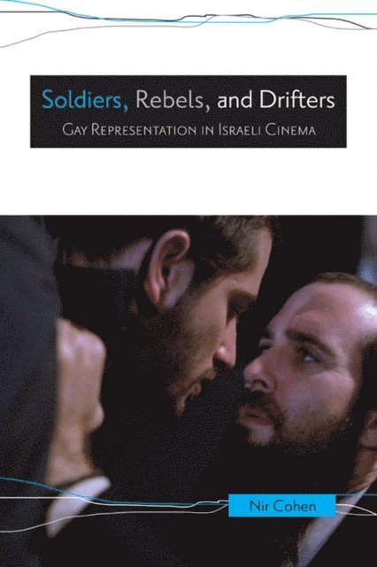 Nir Cohen - Soldiers, Rebels, and Drifters, E-bok