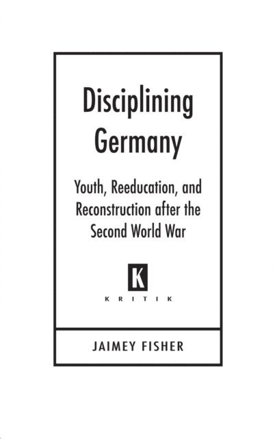 Jaimey Fisher - Disciplining Germany, E-bok