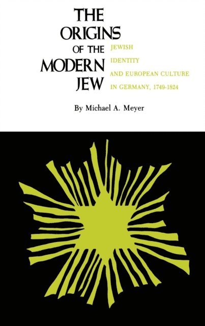 Michael A. Meyer - Origins of the Modern Jew, E-bok