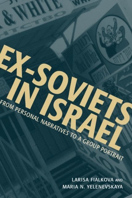 Maria Yelenevskaya, Larisa Fialkova - Ex-Soviets in Israel, E-bok