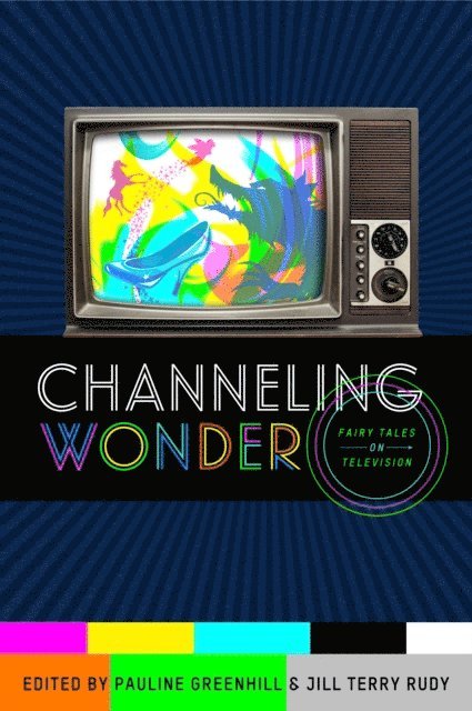 Jill Terry Rudy, Pauline Greenhill - Channeling Wonder, E-bok