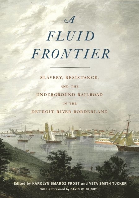 Veta Smith Tucker, Karolyn Smardz Frost - Fluid Frontier, E-bok