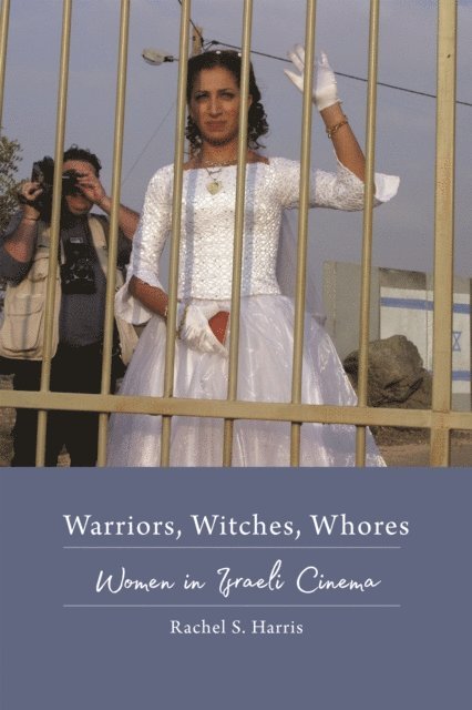 Rachel S. Harris - Warriors, Witches, Whores, E-bok
