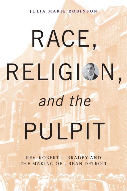 Julia Marie Robinson Moore - Race, Religion, and the Pulpit, E-bok