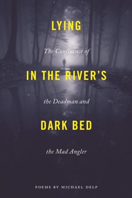 Michael Delp - Lying in the River's Dark Bed, E-bok