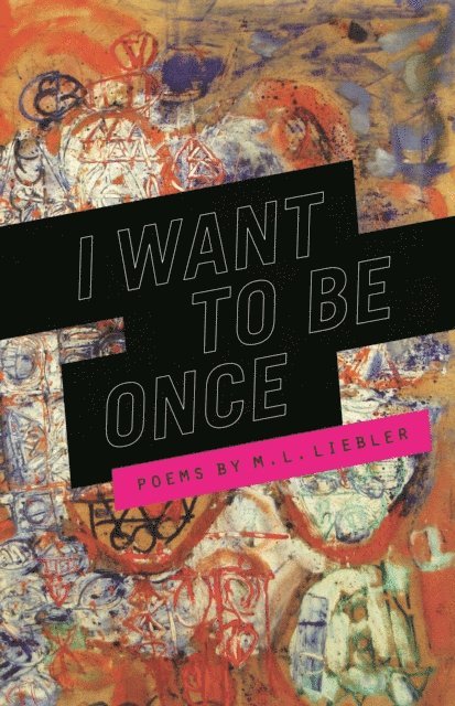 M. L. Liebler - I Want to Be Once, E-bok